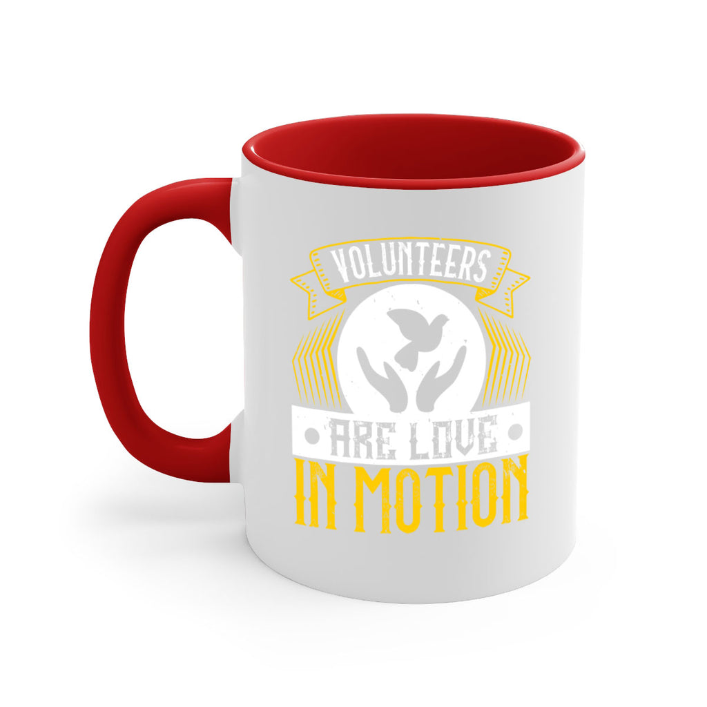 Volunteers are love in motion Style 14#-Volunteer-Mug / Coffee Cup