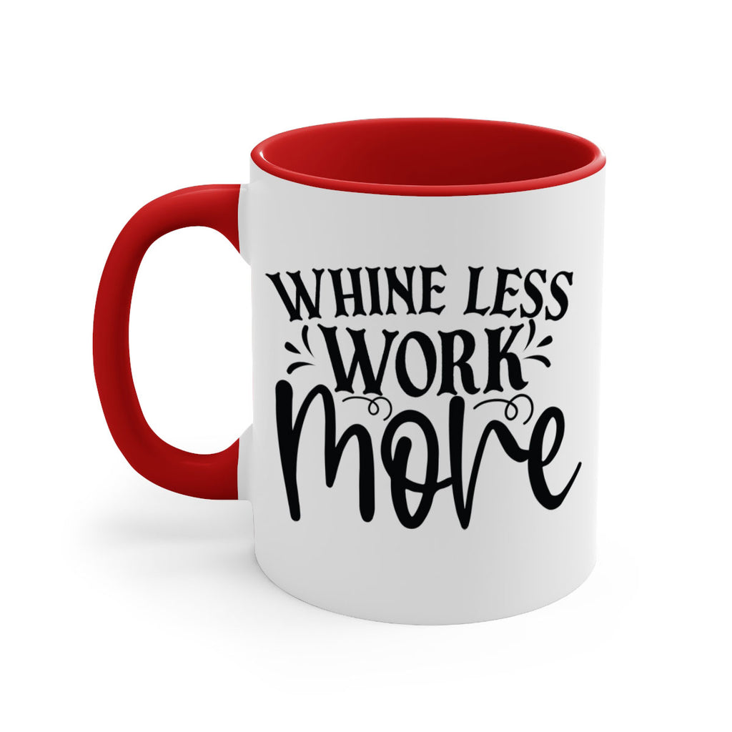 Whine less work more Style 64#- motivation-Mug / Coffee Cup