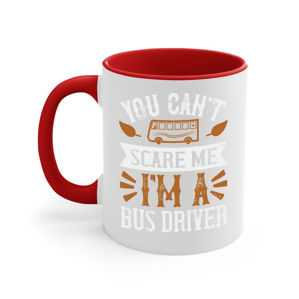 YOU CANT SCARE ME IM A BUS DRIVERR Style 1#- bus driver-Mug / Coffee Cup