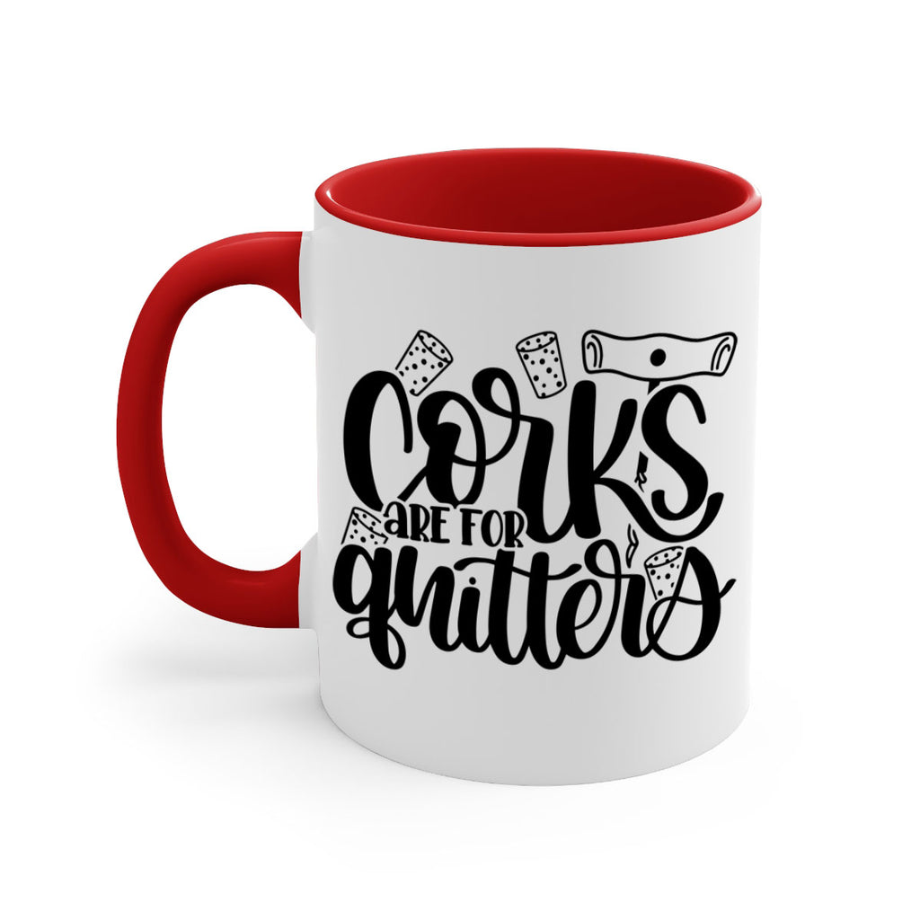 corks are for quitters 60#- wine-Mug / Coffee Cup
