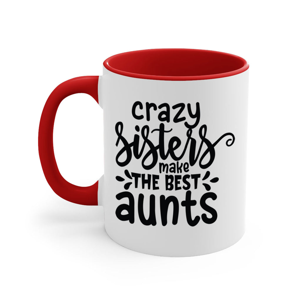 crazy sisters make the best aunts 68#- sister-Mug / Coffee Cup