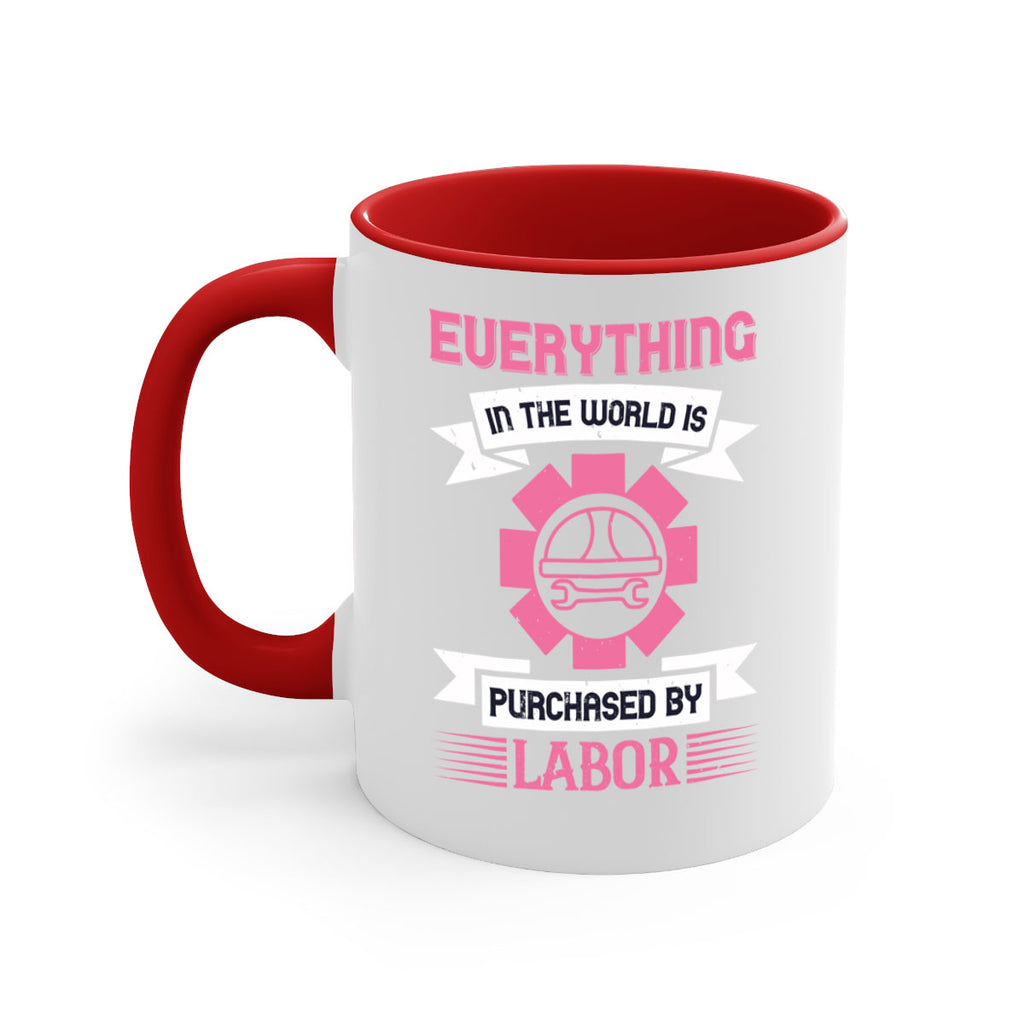everything in the world is purchased by labor 43#- labor day-Mug / Coffee Cup