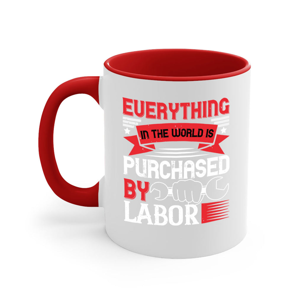 everything in the world is purchased by labor 50#- labor day-Mug / Coffee Cup
