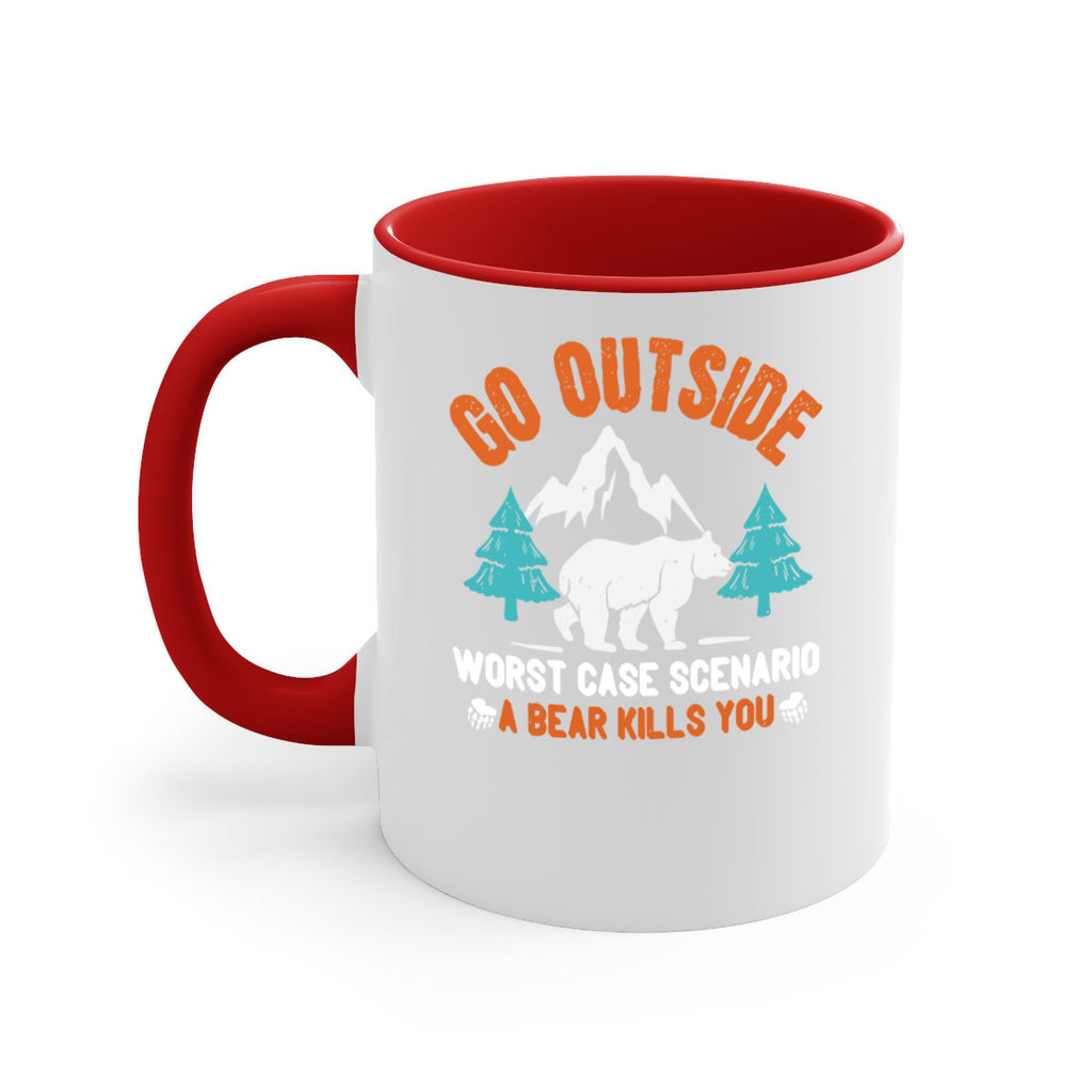 go outside worst case scenario a bear kills you  40#- bear-Mug / Coffee Cup