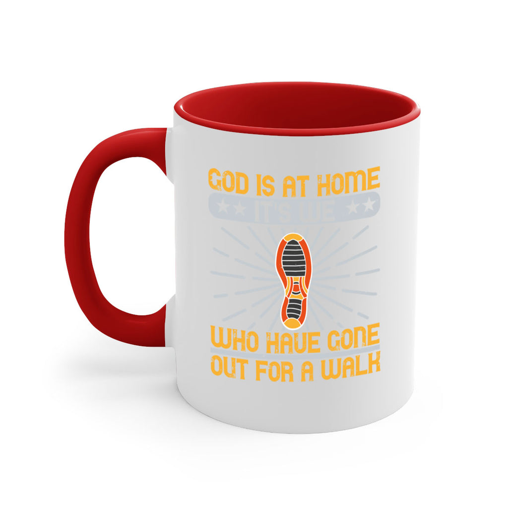 god is at home its we who have gone out for a walk 85#- walking-Mug / Coffee Cup