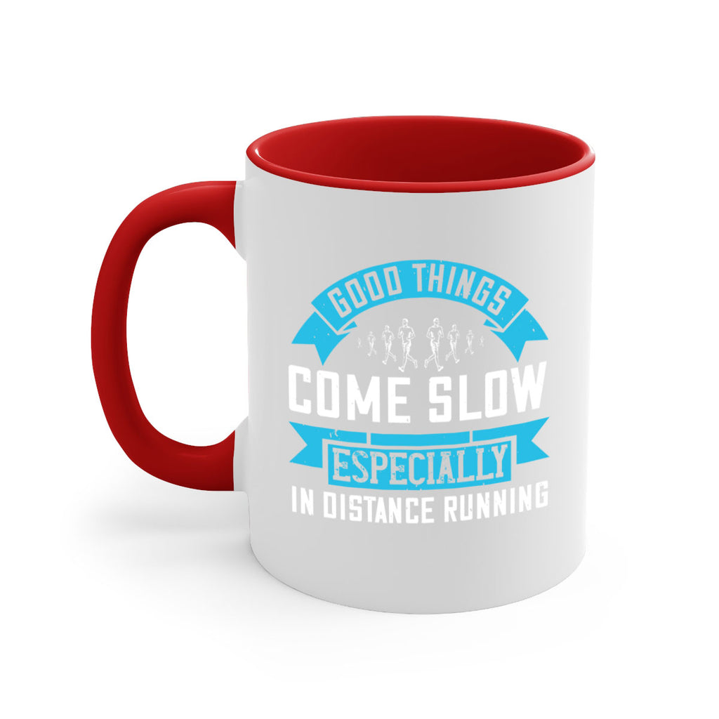 good things come slow especially in distance running 44#- running-Mug / Coffee Cup