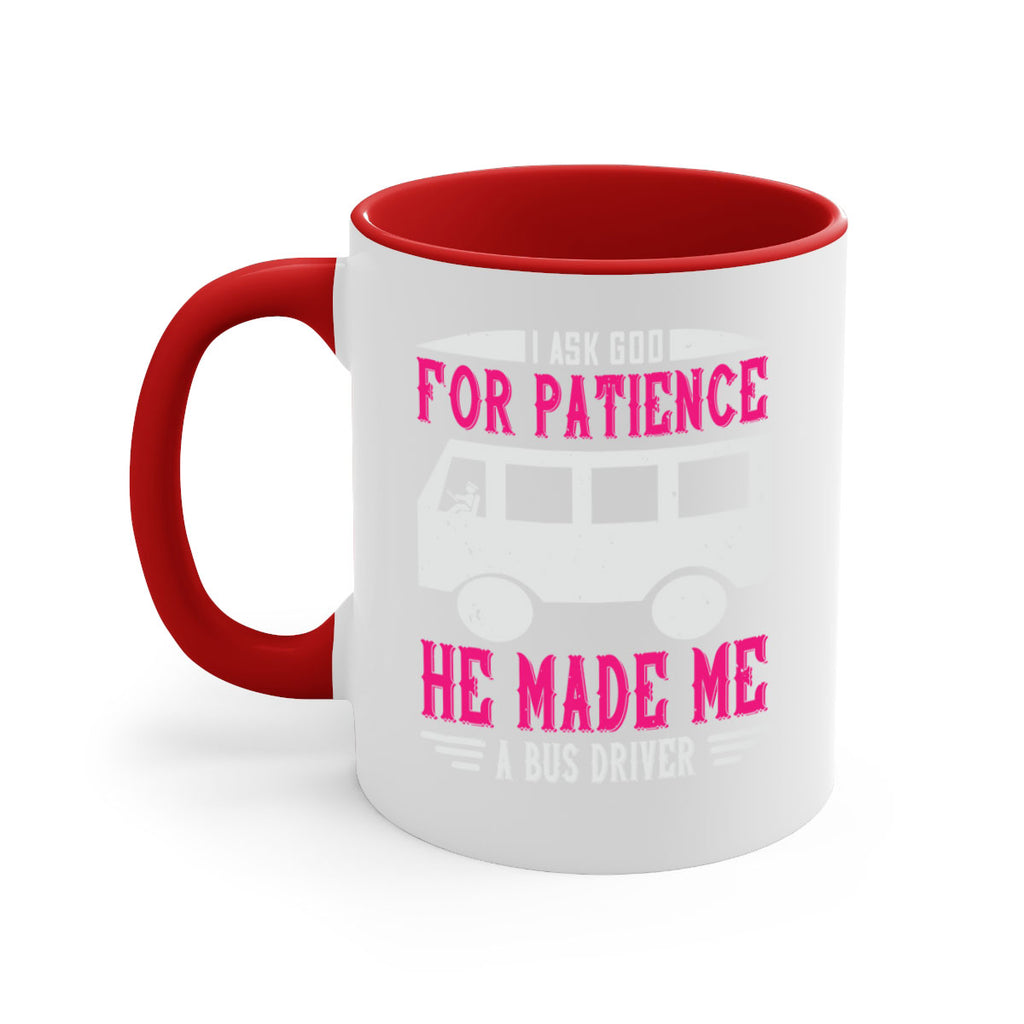 i ask god for patience he made me a bus driver Style 33#- bus driver-Mug / Coffee Cup