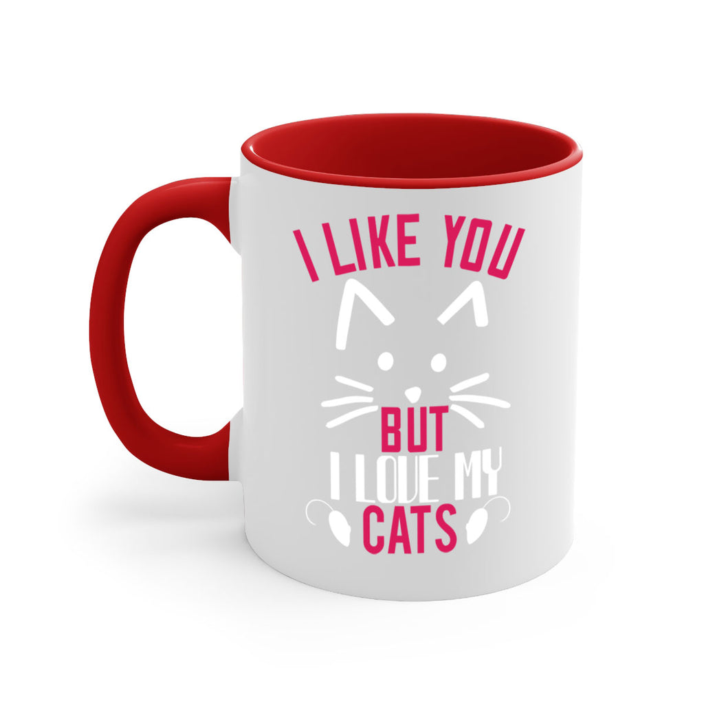 i like you but ilike my cats Style 53#- cat-Mug / Coffee Cup