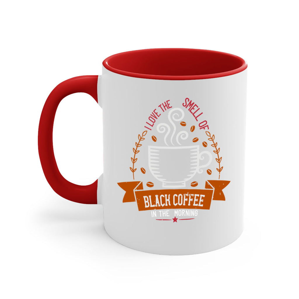 i love the smell of black coffee in the morning 252#- coffee-Mug / Coffee Cup
