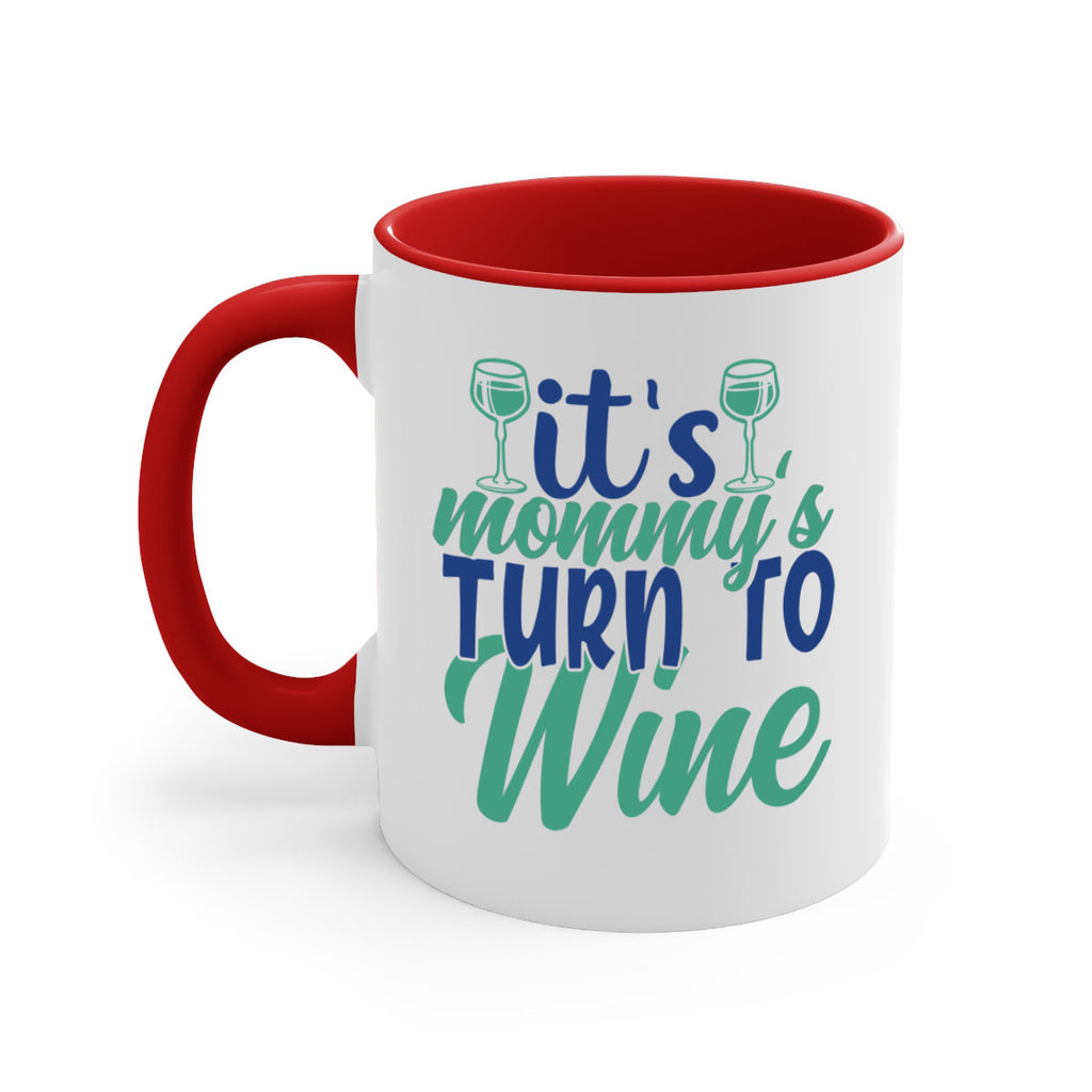 its mommys turn to wine 188#- wine-Mug / Coffee Cup