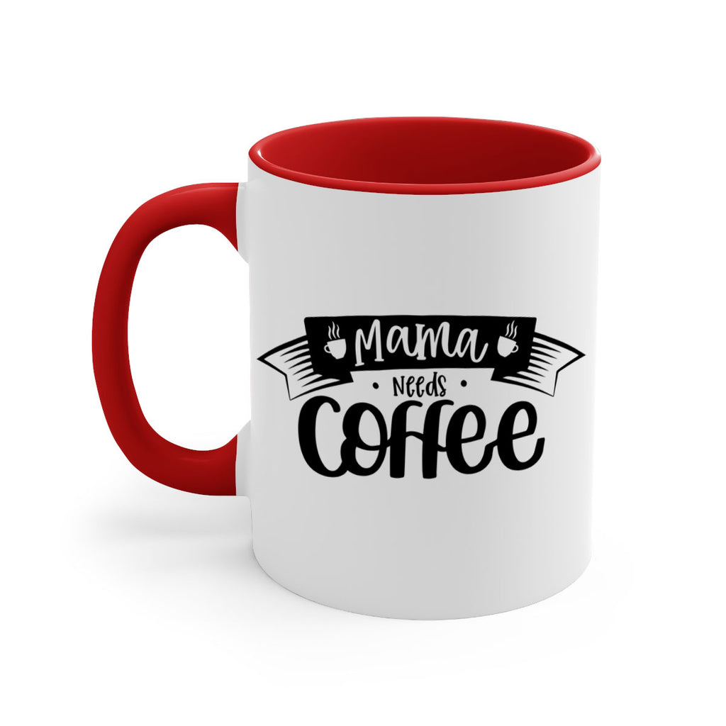 mama needs coffee 67#- coffee-Mug / Coffee Cup