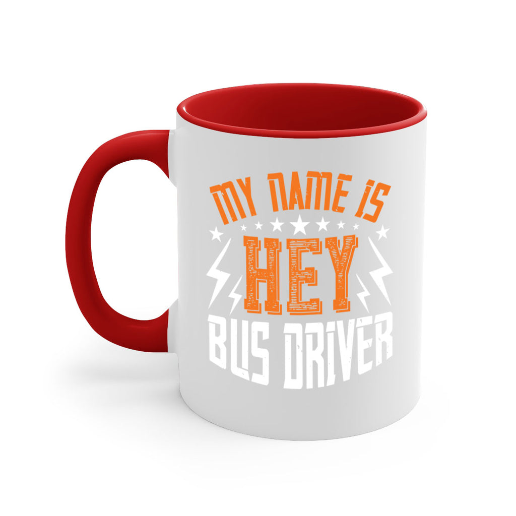 my name is hey bus driver Style 19#- bus driver-Mug / Coffee Cup