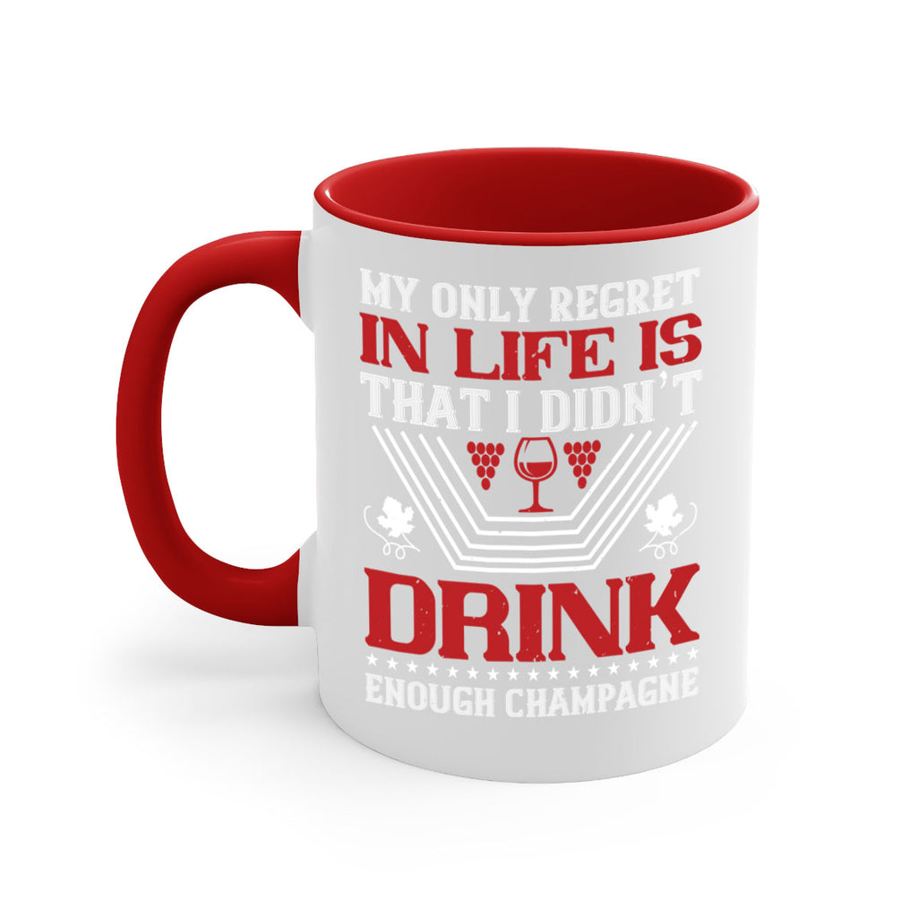 my only regret in life is that i didn t 69#- wine-Mug / Coffee Cup