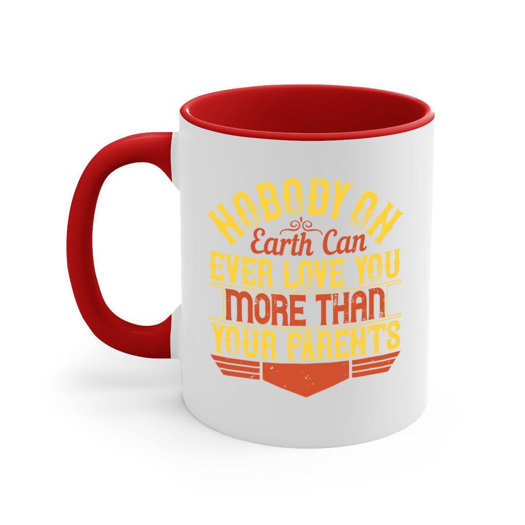 nobody on earth can ever love you more than your parents 32#- parents day-Mug / Coffee Cup