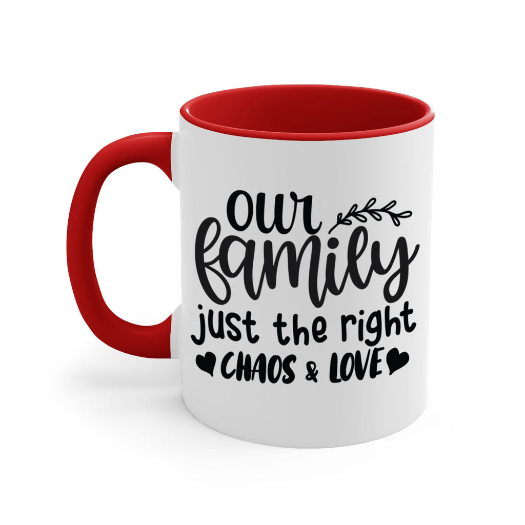 our family just the right chaos love 22#- Family-Mug / Coffee Cup