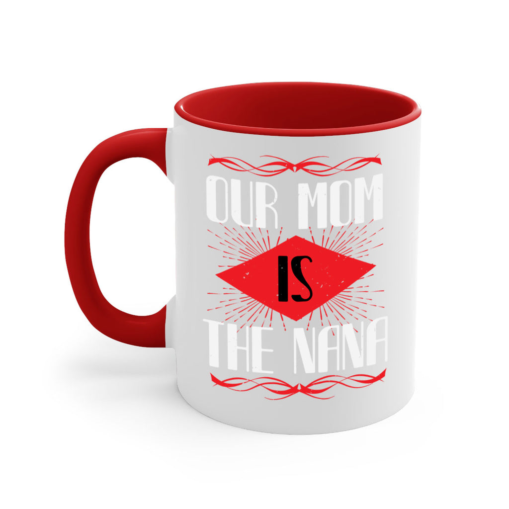 our mom is the nana 3#- grandma-Mug / Coffee Cup
