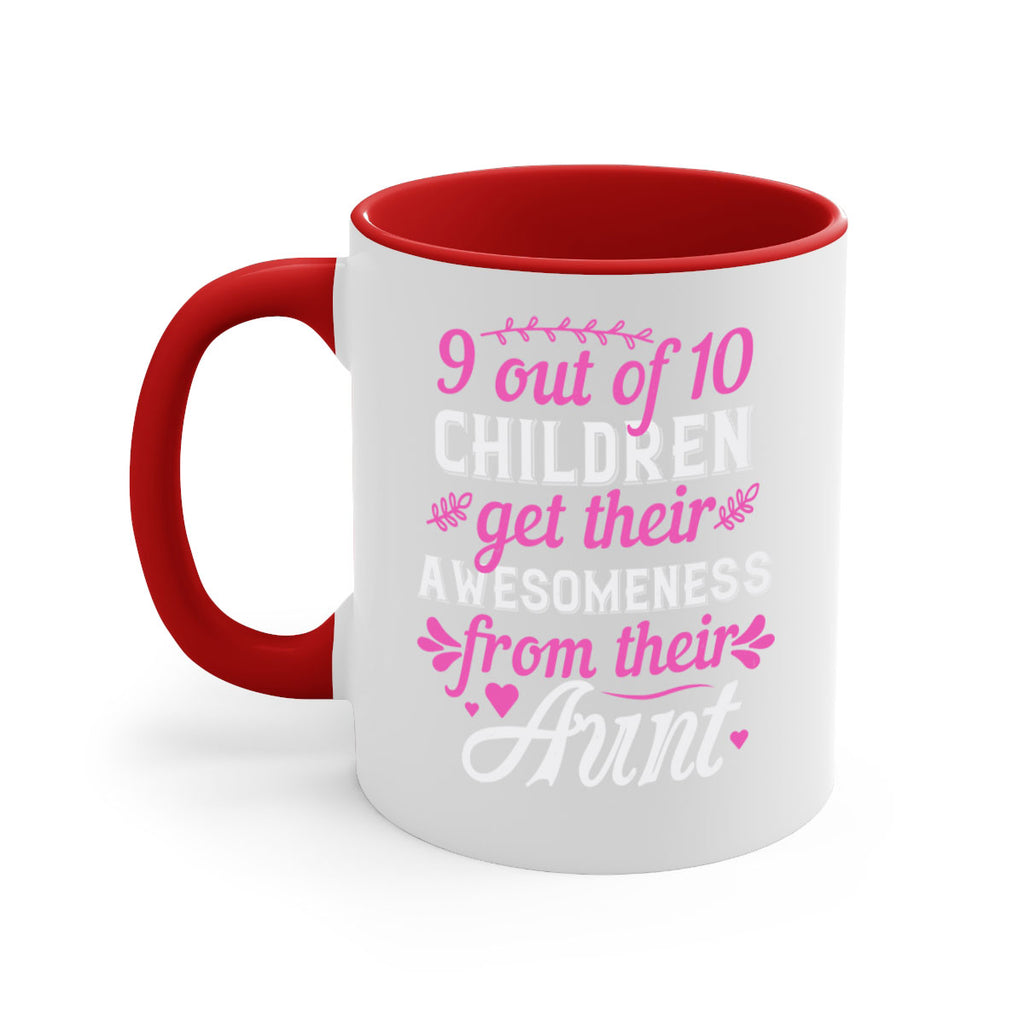 out of children get their awesomeness from their aunt Style 57#- aunt-Mug / Coffee Cup
