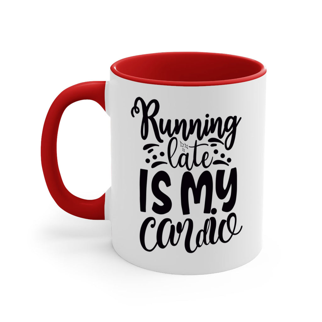 running late is my cardio 22#- gym-Mug / Coffee Cup