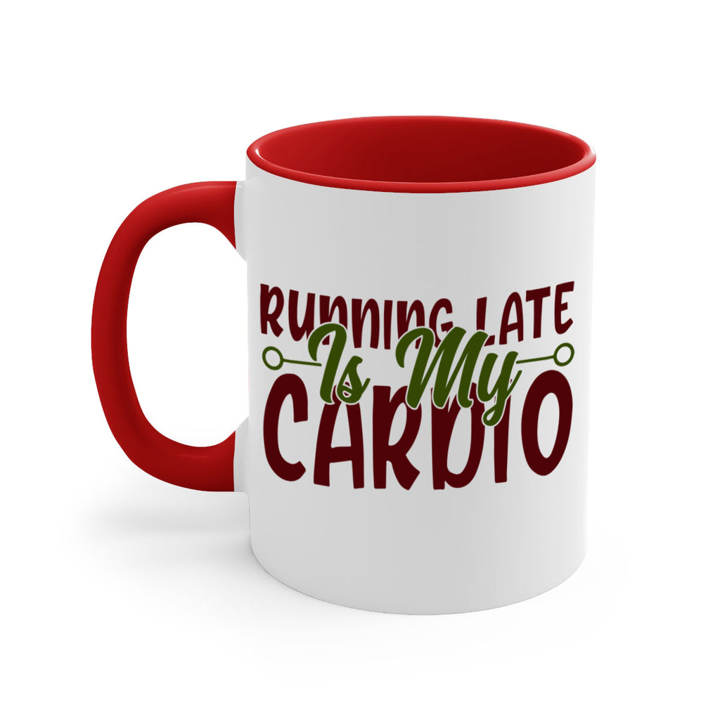 running late is my cardio 23#- gym-Mug / Coffee Cup
