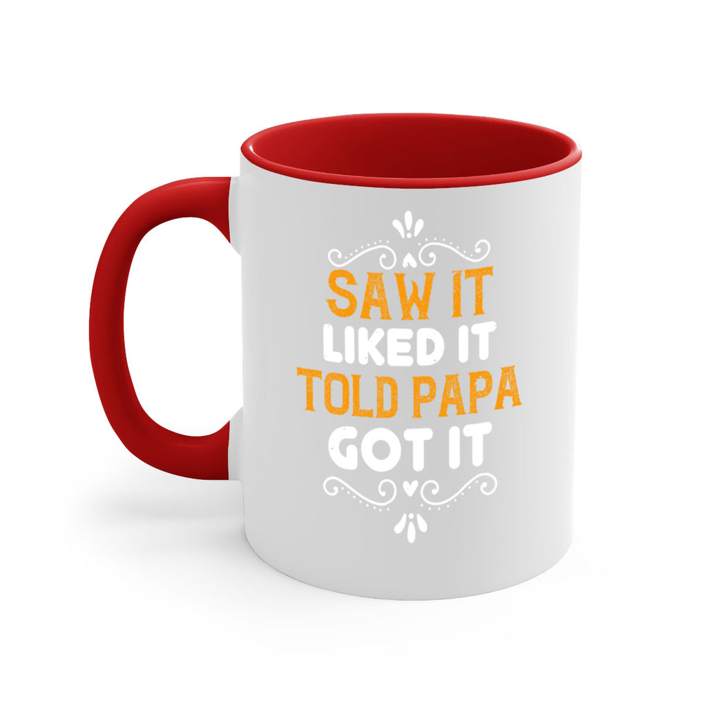 saw it like it told papa 11#- grandpa-Mug / Coffee Cup