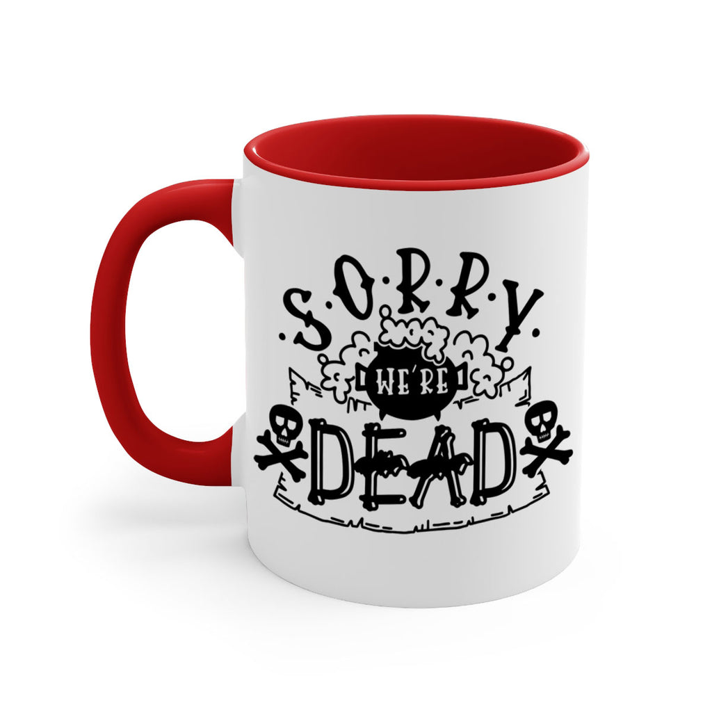 sorry were dead 24#- halloween-Mug / Coffee Cup