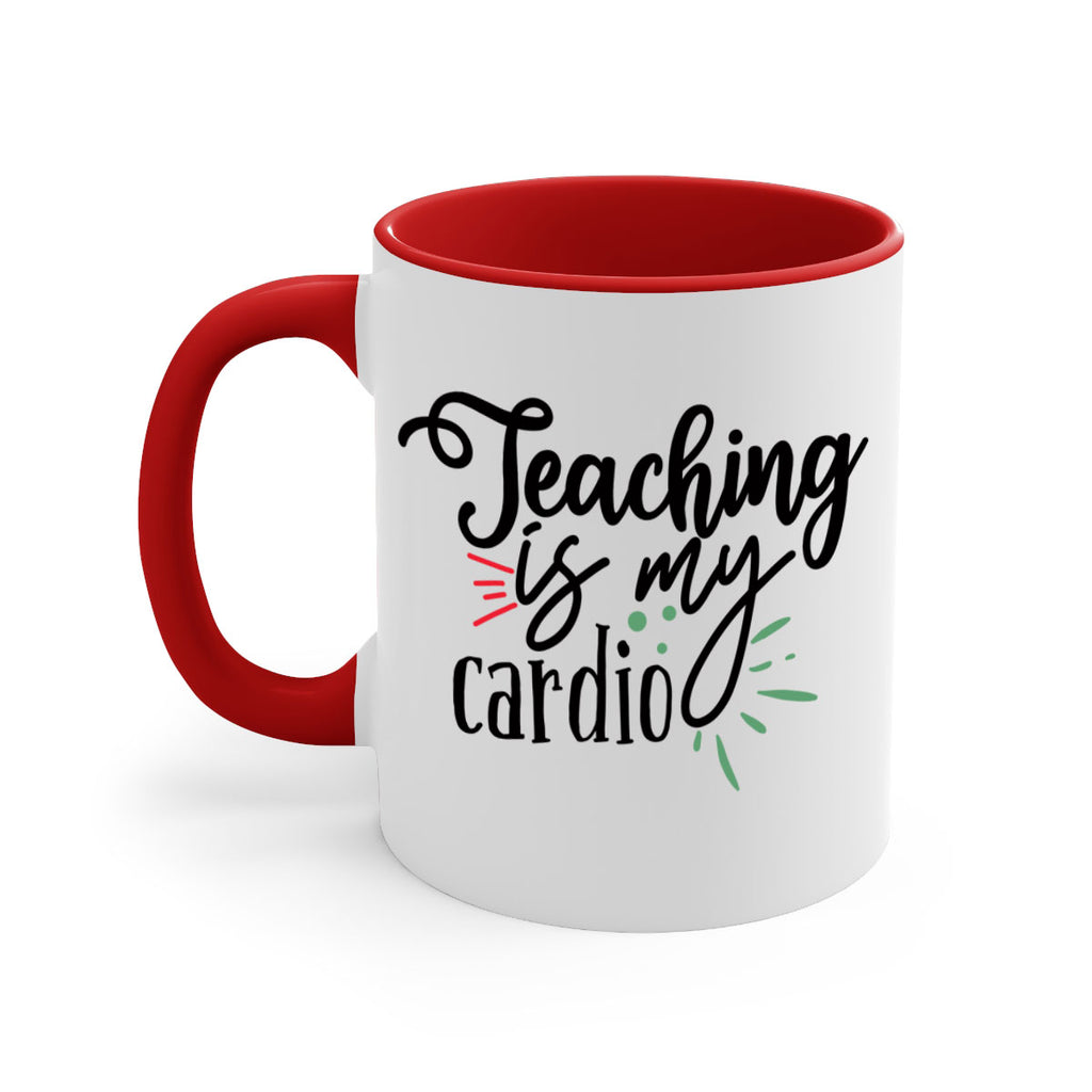 teaching is my cardio Style 129#- teacher-Mug / Coffee Cup