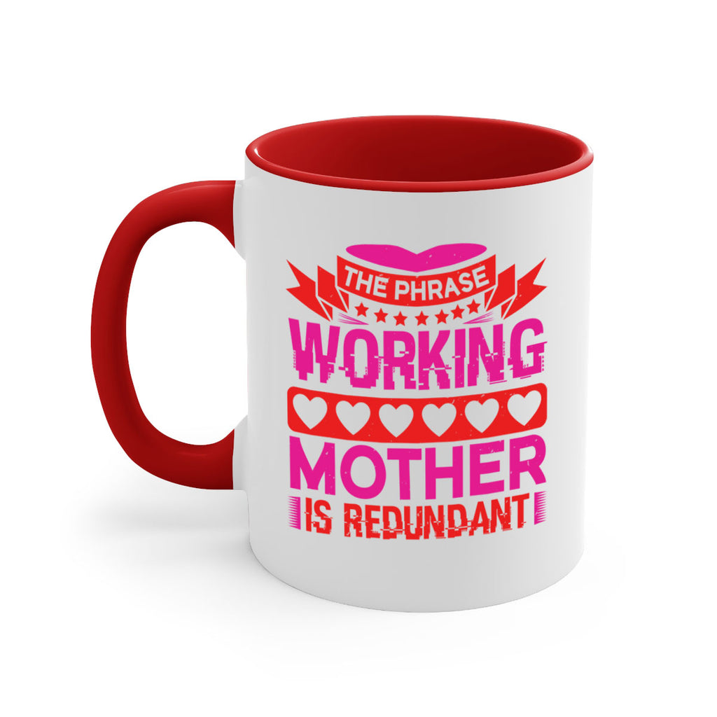 the phrase working mother is redundant 22#- mothers day-Mug / Coffee Cup