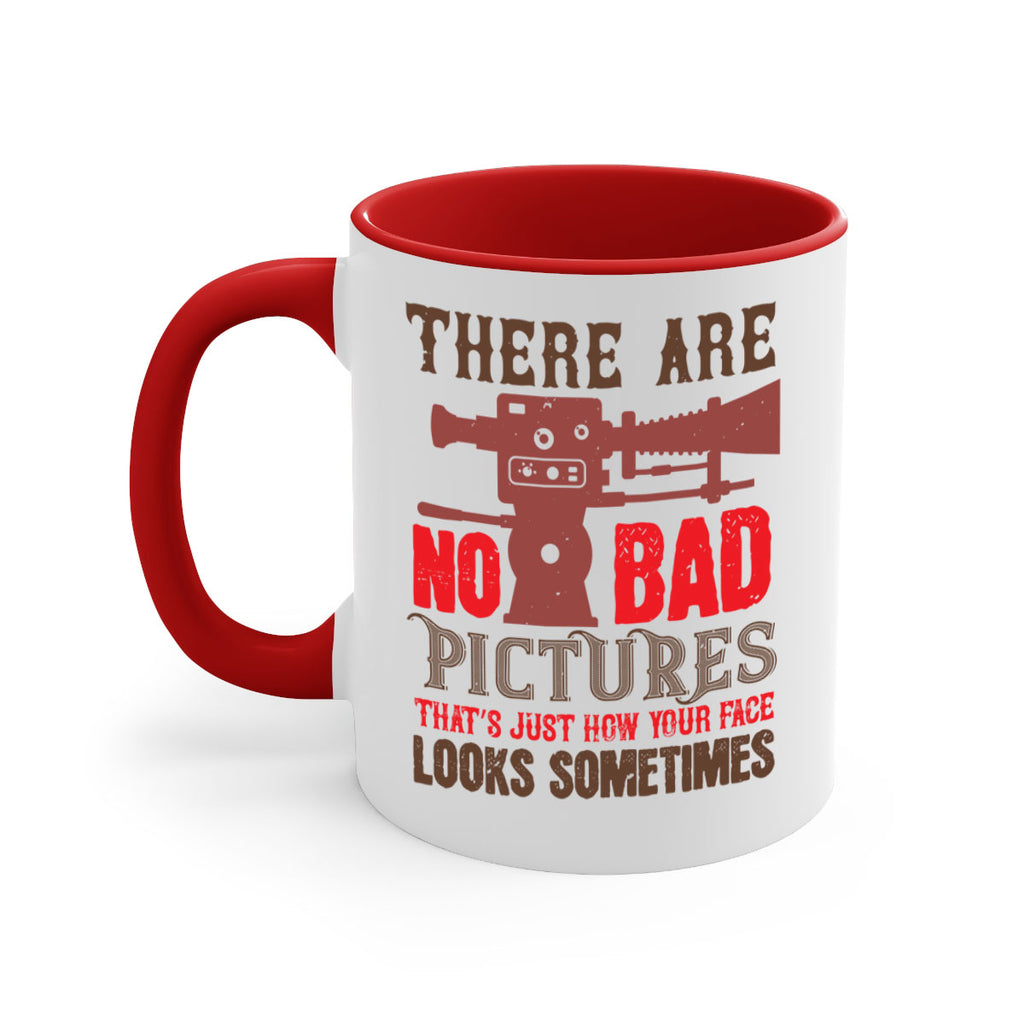 there are no bad pictures that just how you face looks sometimes 12#- photography-Mug / Coffee Cup