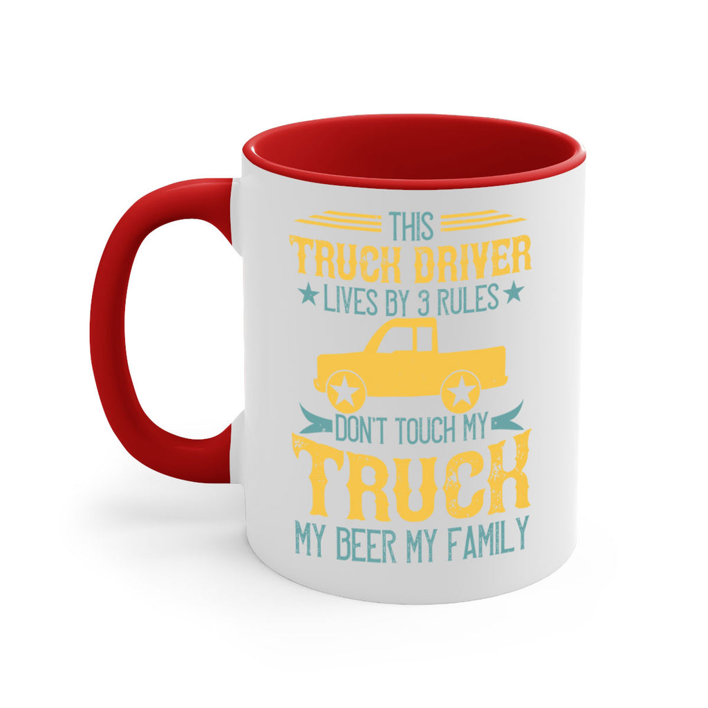 this truck driver lives by rules dont touch my truck my beer my family Style 20#- truck driver-Mug / Coffee Cup