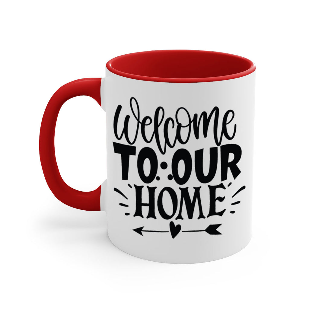 welcome to our home 11#- Family-Mug / Coffee Cup
