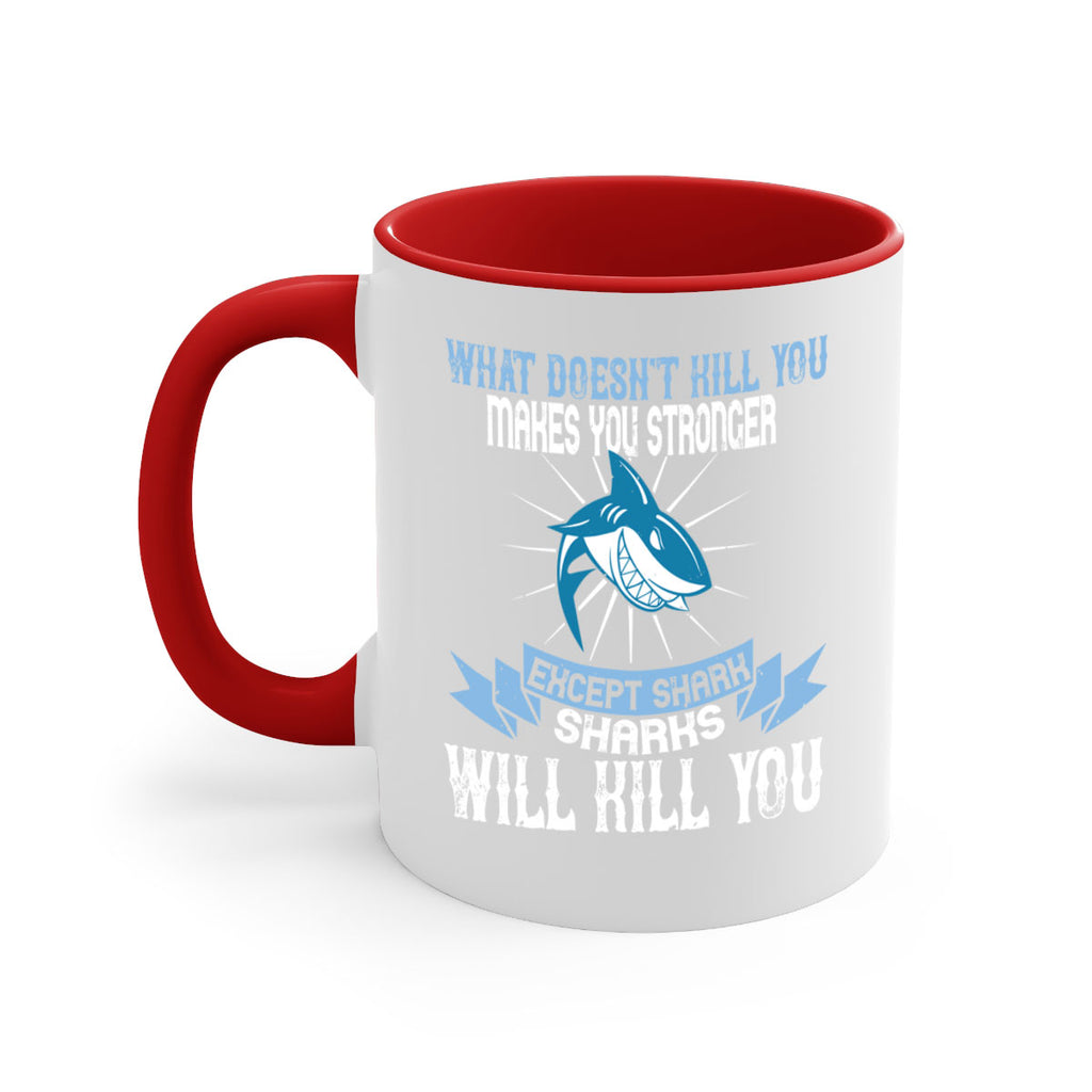 what doesnt kill you makes you stronger except shark sharks will kill you Style 4#- Shark-Fish-Mug / Coffee Cup