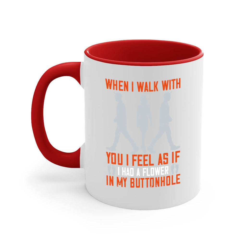 when i walk with you i feel as if i had a flower in my buttonhole 11#- walking-Mug / Coffee Cup