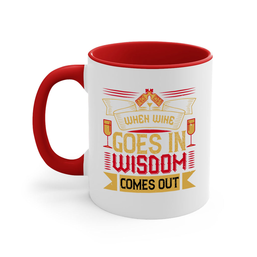 when wine goes in wisdom comes out 19#- drinking-Mug / Coffee Cup