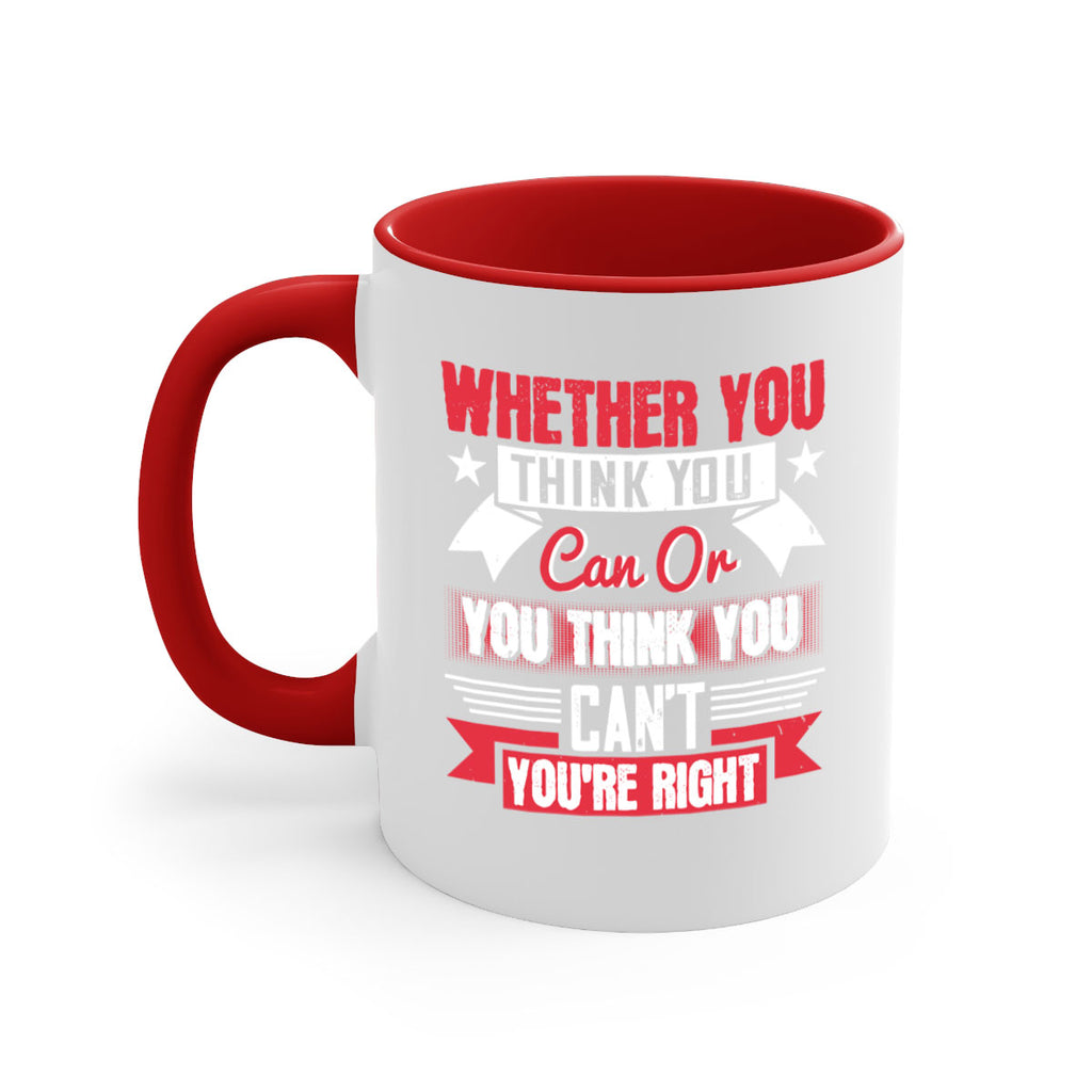whether you think you can or you think you cant youre right Style 4#- motivation-Mug / Coffee Cup