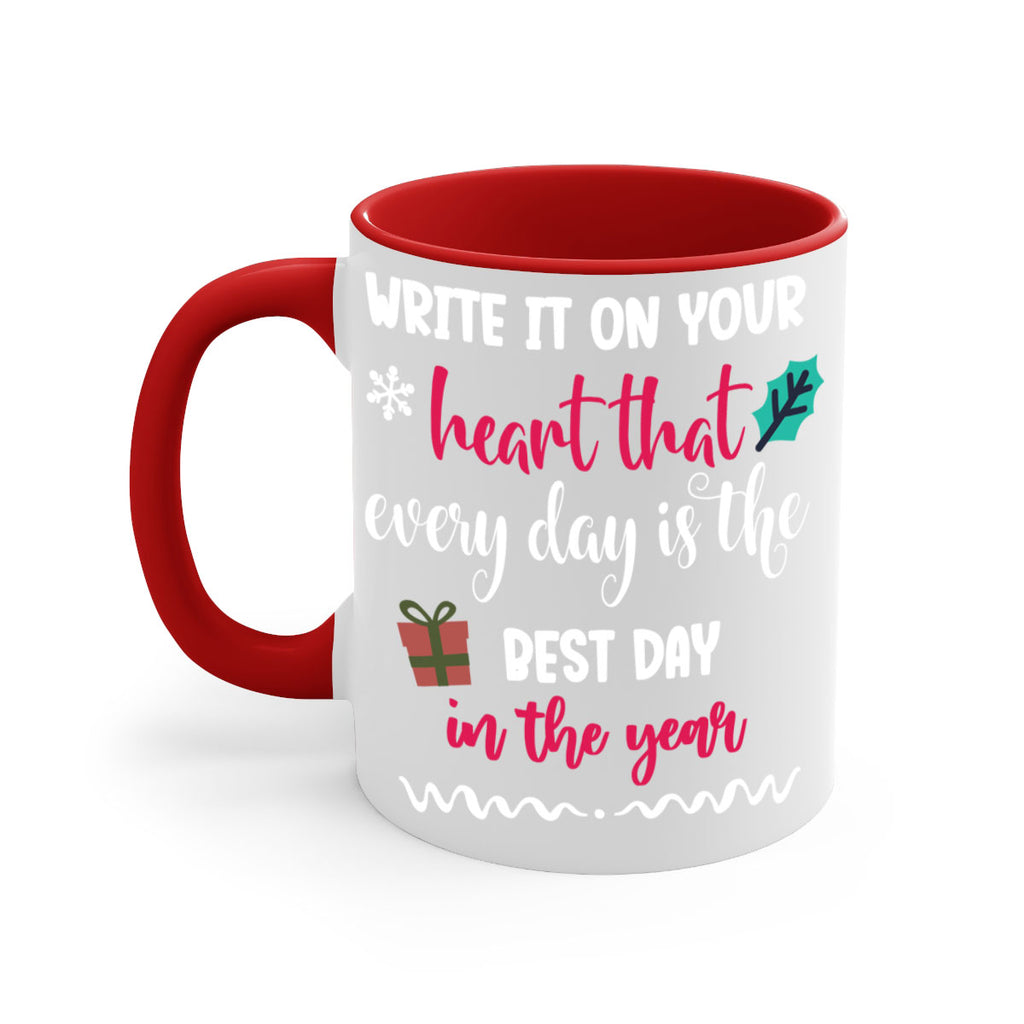 write it on your heart that every day is the best day in the year style 1246#- christmas-Mug / Coffee Cup
