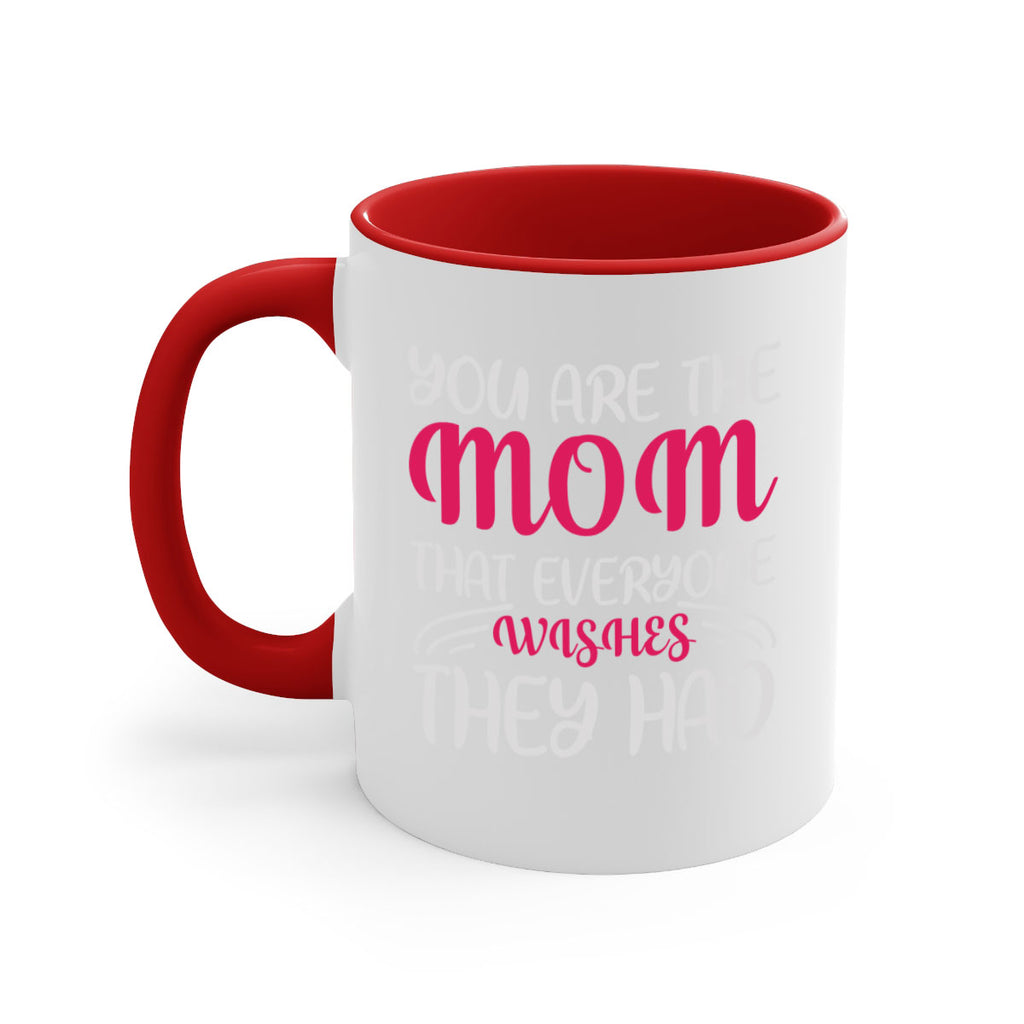 you are the mom that everyone wishes they had 5#- mom-Mug / Coffee Cup