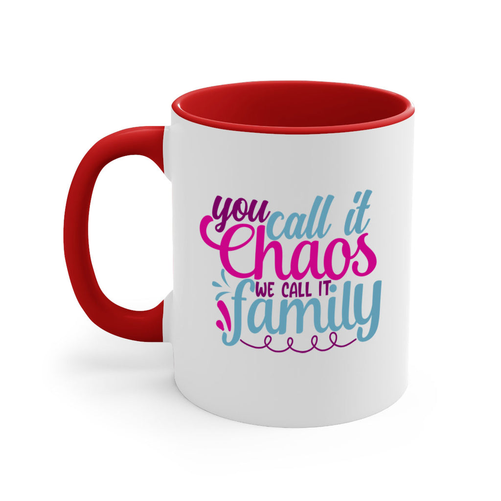 you call it chaos we call it family 3#- Family-Mug / Coffee Cup