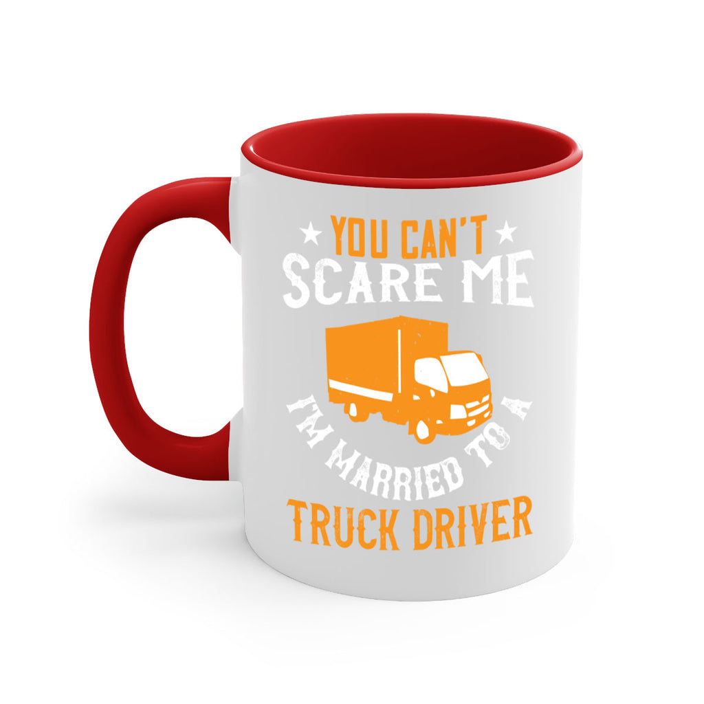 you cant scare me im married to a truck driver Style 7#- truck driver-Mug / Coffee Cup