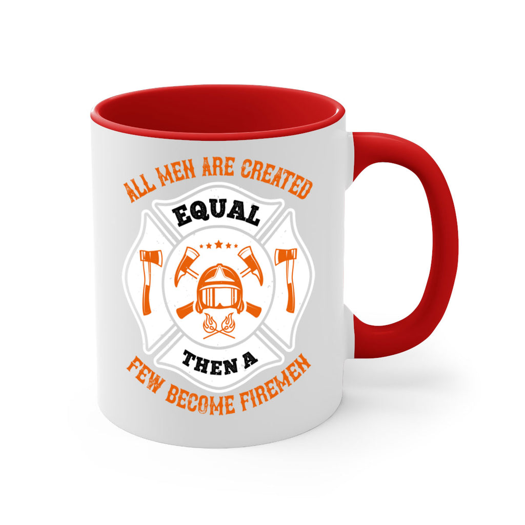All men are created equal then a few become firemen Style 94#- fire fighter-Mug / Coffee Cup
