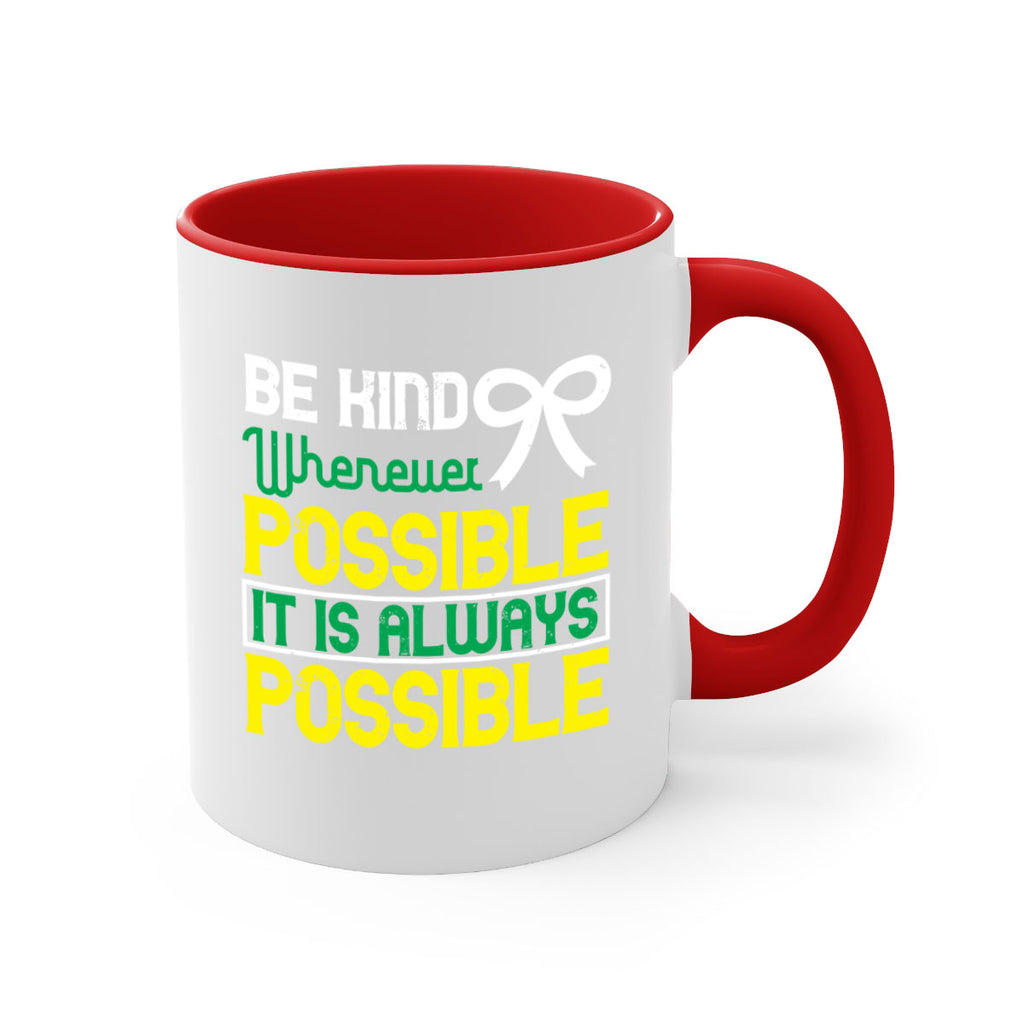 Be kind whenever possible It is always possible Style 49#- Self awareness-Mug / Coffee Cup