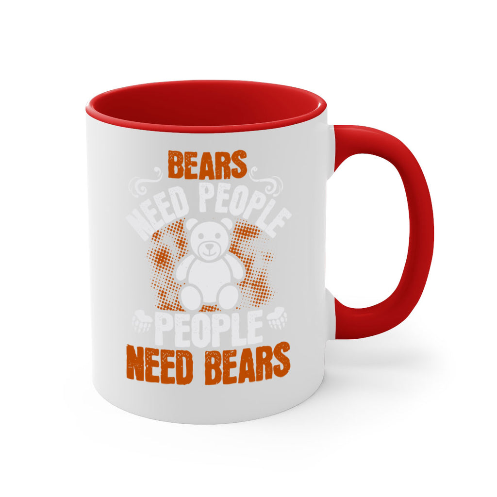 Bears need people. People need bears 46#- bear-Mug / Coffee Cup