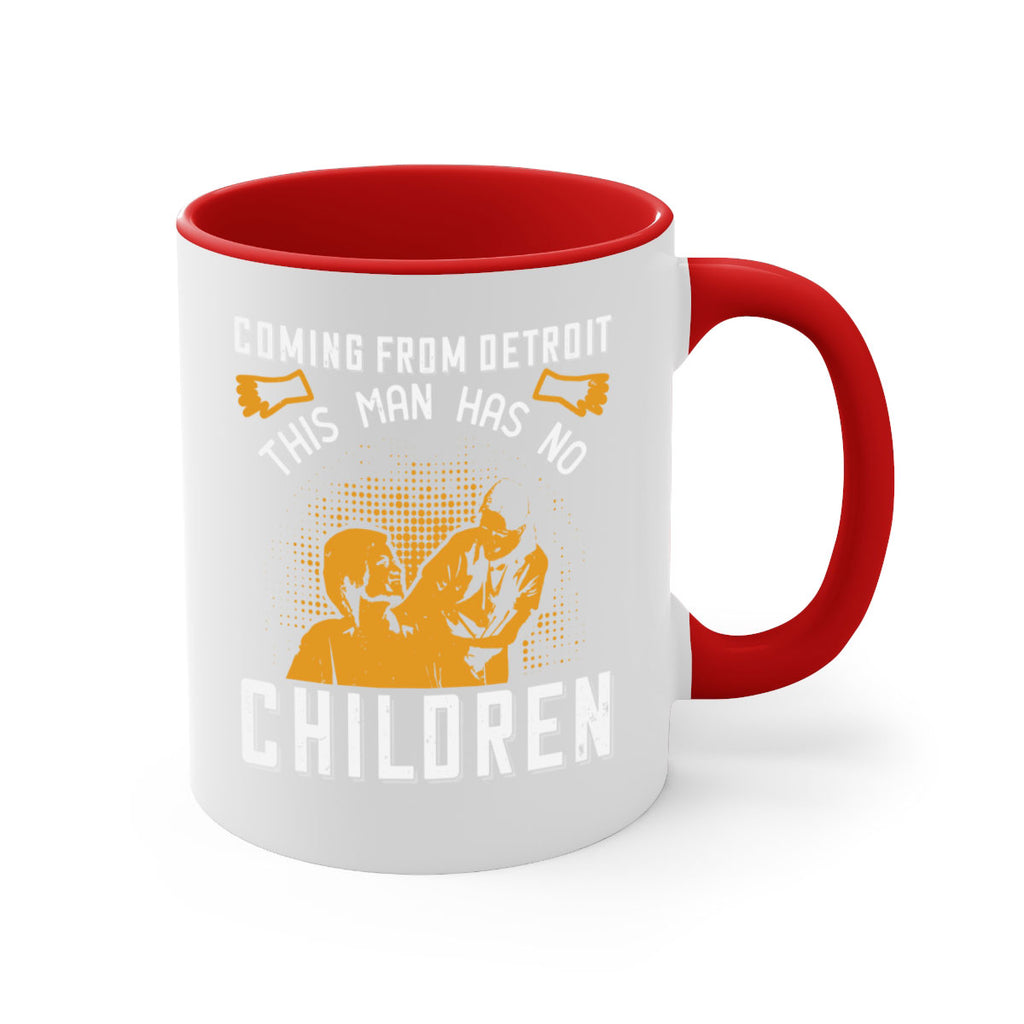 Coming from Detroit this man has no children Style 4#- medical-Mug / Coffee Cup