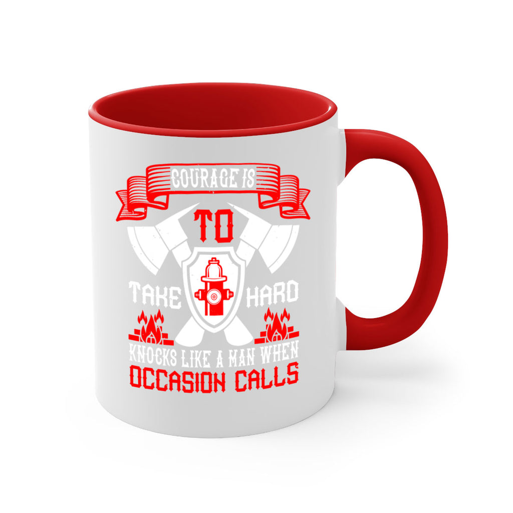 Courage is to take hard knocks like a man when occasion calls Style 86#- fire fighter-Mug / Coffee Cup