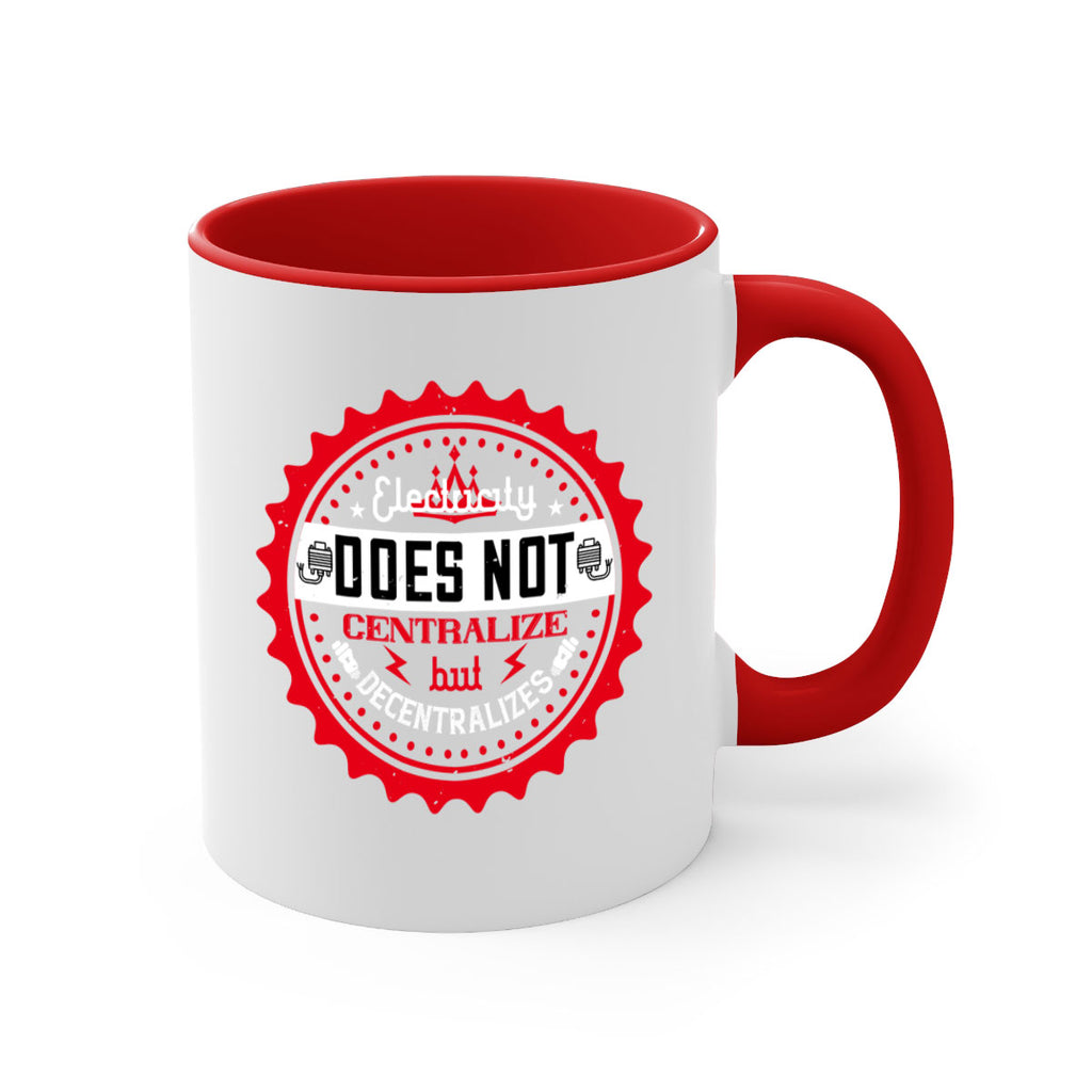 Electricity does not centralize but decentralizes Style 50#- electrician-Mug / Coffee Cup