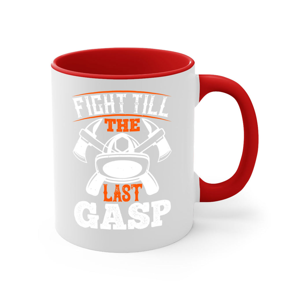 Fight till the last gasp Style 84#- fire fighter-Mug / Coffee Cup