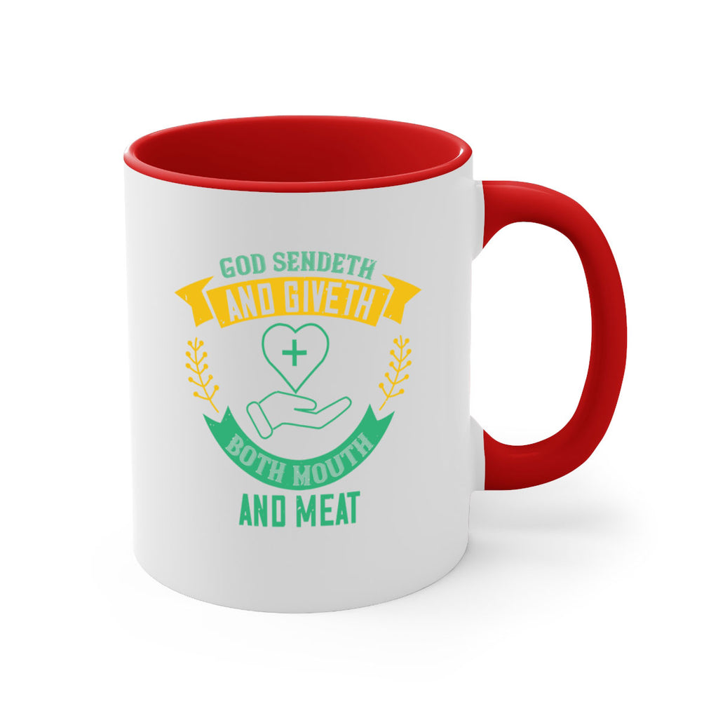 God sendeth and giveth both mouth and meat Style 47#- World Health-Mug / Coffee Cup