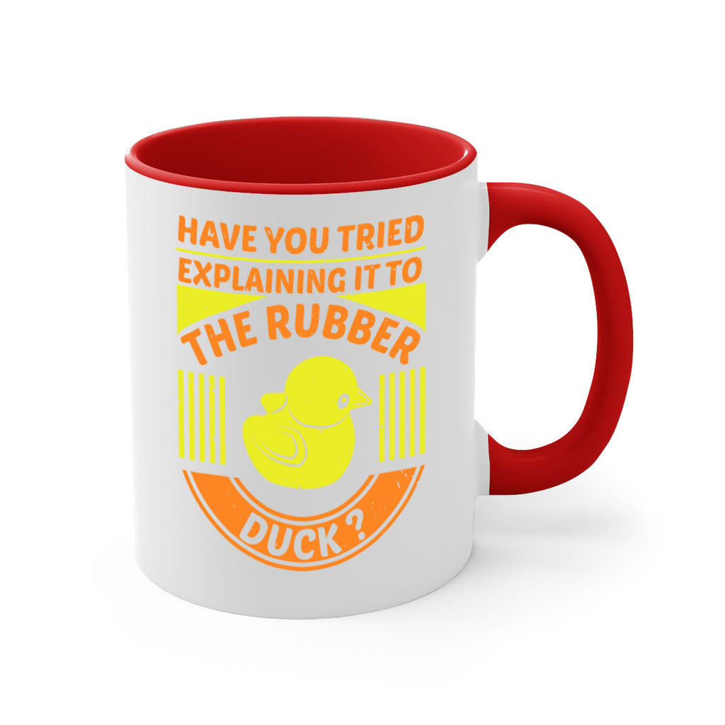 Have you tried explaining it to the rubber duck Style 45#- duck-Mug / Coffee Cup