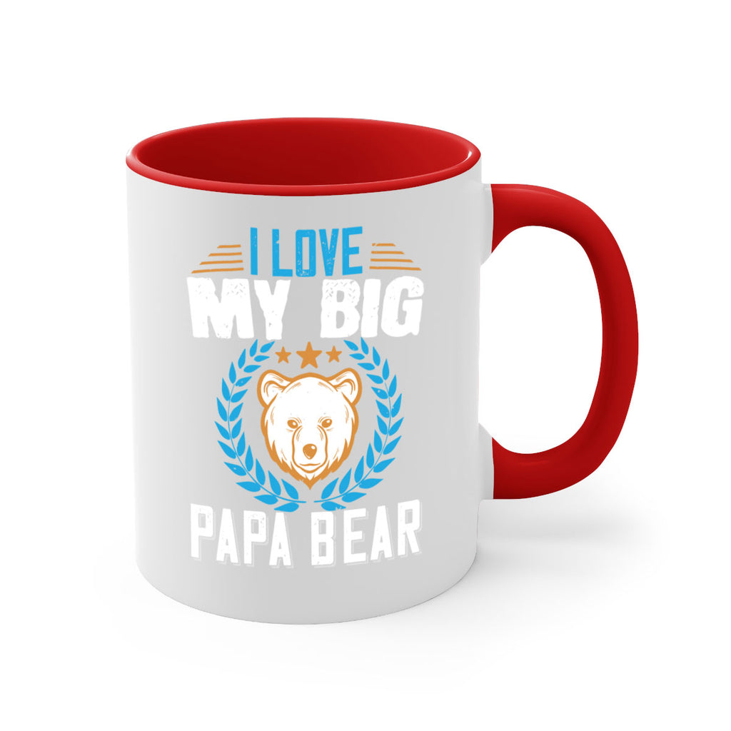 I love my big papa bear 16#- bear-Mug / Coffee Cup