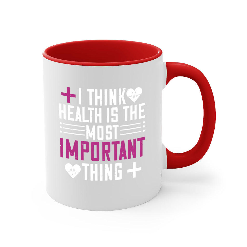 I think health is the most important thing Style 31#- World Health-Mug / Coffee Cup