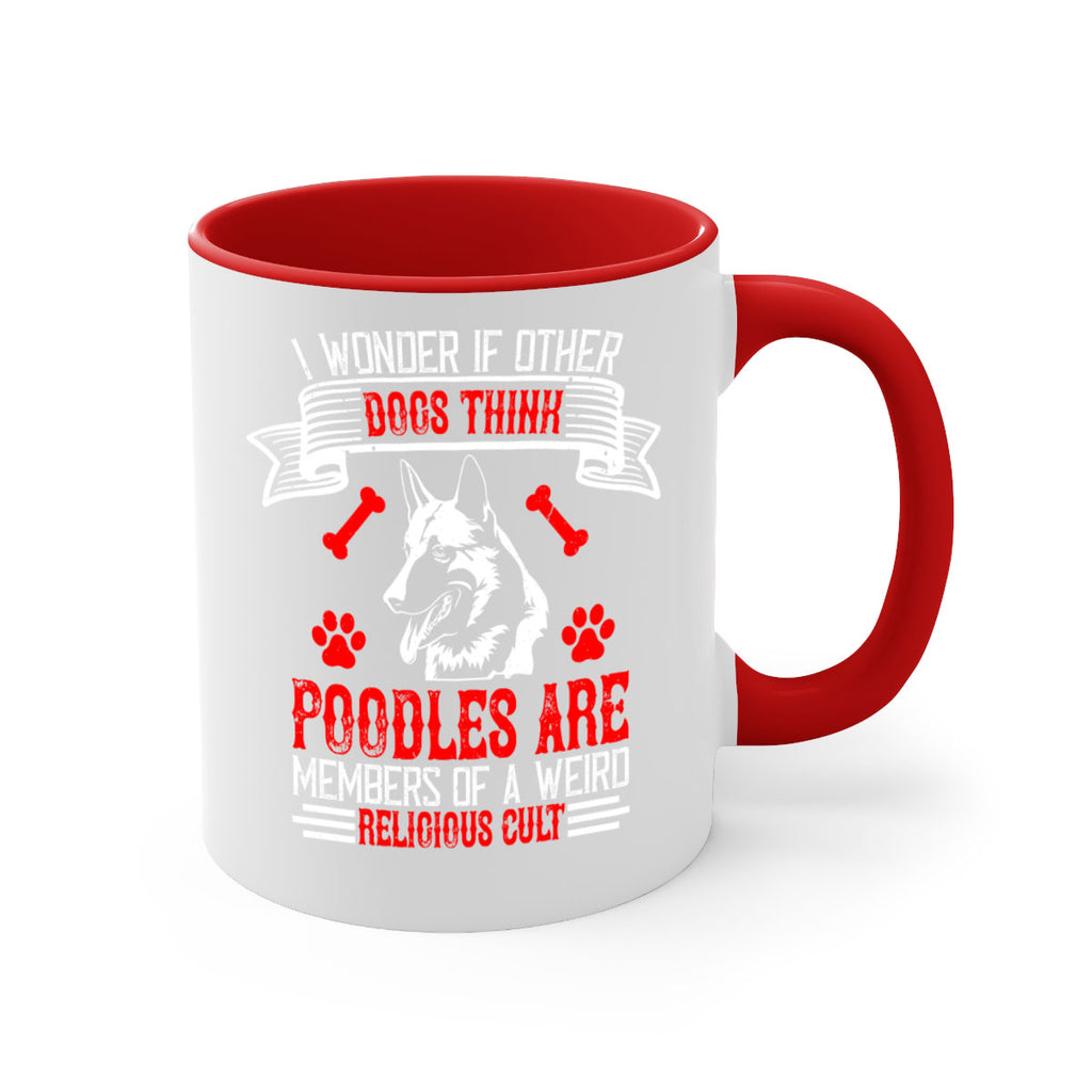 I wonder if other dogs think poodles are members of a weird religious cult Style 190#- Dog-Mug / Coffee Cup